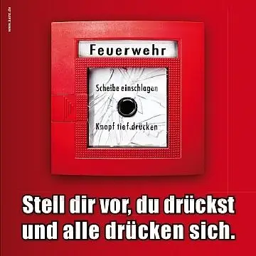Kampagnenmotiv: ein Feuermelder mit dem Text „Stell dir vor, du drückst und alle drücken sich.“